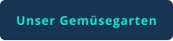 Unser Gemüsegarten