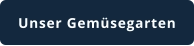 Unser Gemüsegarten
