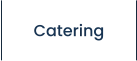 Catering